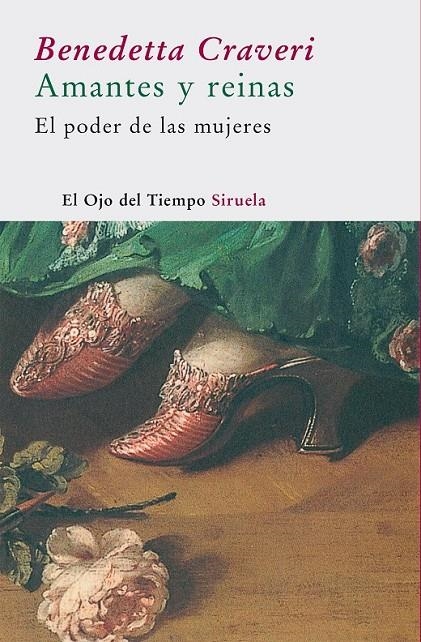 AMANTES Y REINAS : EL PODER DE LAS MUJERES | 9788478449521 | CRAVERI, BENEDETTA | Librería Castillón - Comprar libros online Aragón, Barbastro