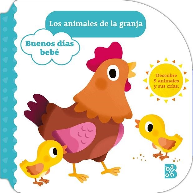 BUENOS DÍAS BEBÉ-LOS ANIMALES DE LA GRANJA | 9789403236339 | BALLON | Librería Castillón - Comprar libros online Aragón, Barbastro