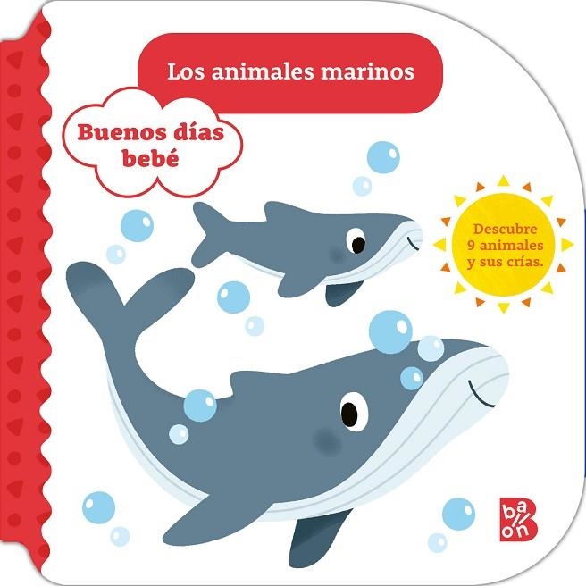 BUENOS DÍAS BEBÉ-LOS ANIMALES MARINOS | 9789403236353 | BALLON | Librería Castillón - Comprar libros online Aragón, Barbastro