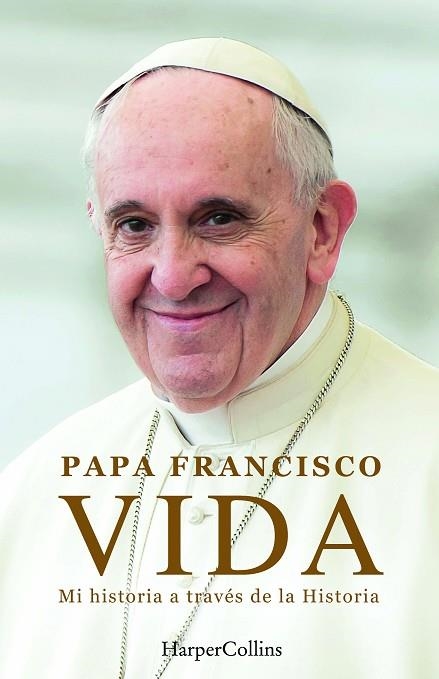 Vida. Mi historia a través la historia | 9788410021884 | Francisco, Papa ; Marchese Ragona, Fabio | Librería Castillón - Comprar libros online Aragón, Barbastro