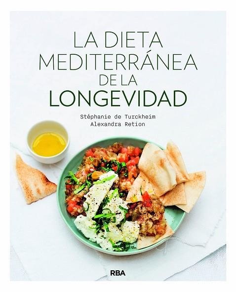 La dieta mediterránea de la longevidad | 9788490565544 | Retion, Alexandra; De Turckheim, Stéphanie | Librería Castillón - Comprar libros online Aragón, Barbastro