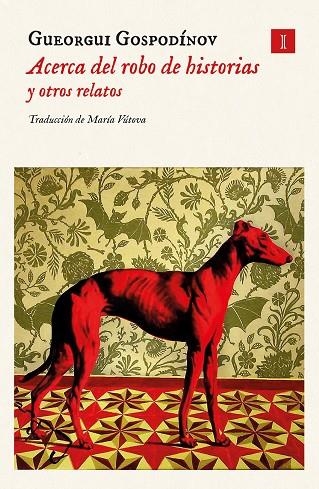 Acerca del robo de historias y otros relatos | 9788419581372 | Gospodinov, Gueorgui | Librería Castillón - Comprar libros online Aragón, Barbastro