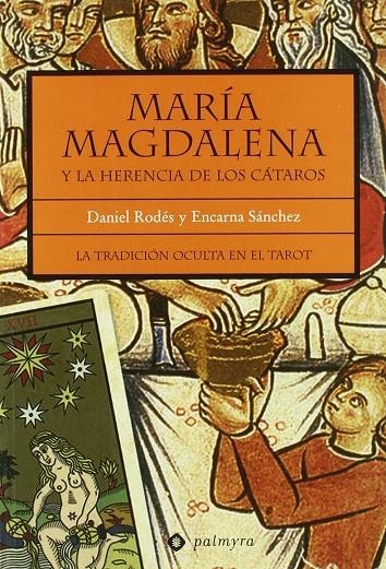 MARIA MAGDALENA Y LA HERENCIA DE LOS CATAROS : LA TRADICION | 9788493500375 | RODES PASCAL, DANIEL | Librería Castillón - Comprar libros online Aragón, Barbastro