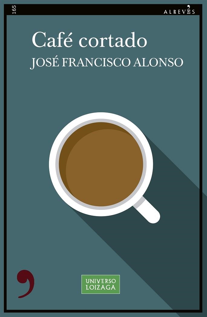 Café cortado | 9788419615527 | Alonso, José Francisco | Librería Castillón - Comprar libros online Aragón, Barbastro