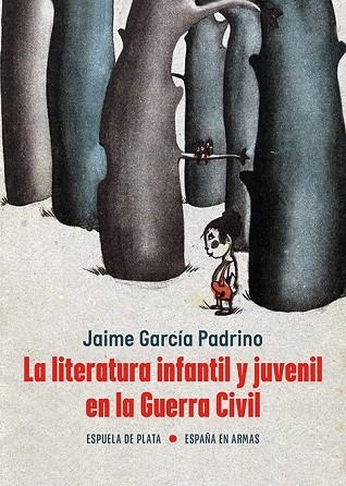 La literatura infantil y juvenil en la Guerra Civil | 9788419877147 | García Padrino, Jaime | Librería Castillón - Comprar libros online Aragón, Barbastro