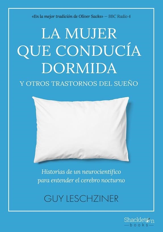 La mujer que conducía dormida y otros trastornos del sueño | 9788413613161 | Leschziner, Guy | Librería Castillón - Comprar libros online Aragón, Barbastro