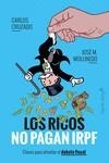 Los ricos no pagan IRPF | 9788412779851 | Cruzado , Carlos /Mollinedo, Jose María | Librería Castillón - Comprar libros online Aragón, Barbastro