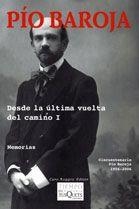 DESDE LA ULTIMA VUELTA DEL CAMINO 1 : MEMORIAS PIO BAROJA | 9788483104774 | BAROJA, PIO | Librería Castillón - Comprar libros online Aragón, Barbastro