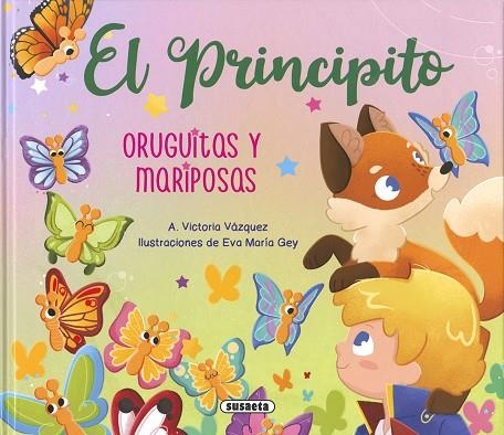 El Principito. Oruguitas y mariposas | 9788467798753 | Vázquez Cossío, Ana Victoria | Librería Castillón - Comprar libros online Aragón, Barbastro