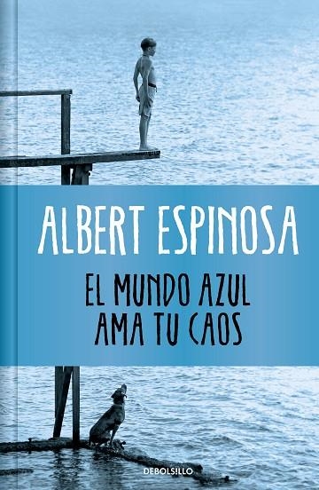 El mundo azul. Ama tu caos (edición limitada) | 9788466377034 | Albert Espinosa | Librería Castillón - Comprar libros online Aragón, Barbastro