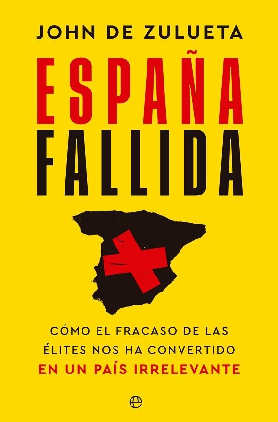 España fallida | 9788413845586 | de Zulueta, John | Librería Castillón - Comprar libros online Aragón, Barbastro