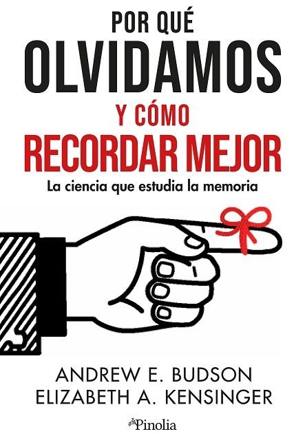 Por qué olvidamos y cómo recordar mejor | 9788419878373 | Elizabeth Kensinger;Andrew E. Budson | Librería Castillón - Comprar libros online Aragón, Barbastro