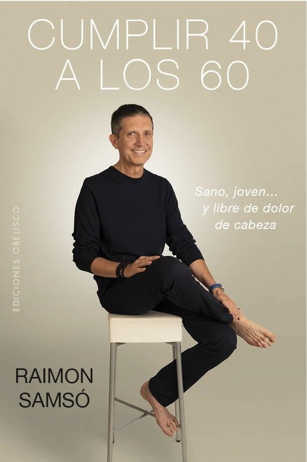 Cumplir 40 a los 60 | 9788491114147 | SAMSÓ QUERALTÓ, RAIMON | Librería Castillón - Comprar libros online Aragón, Barbastro