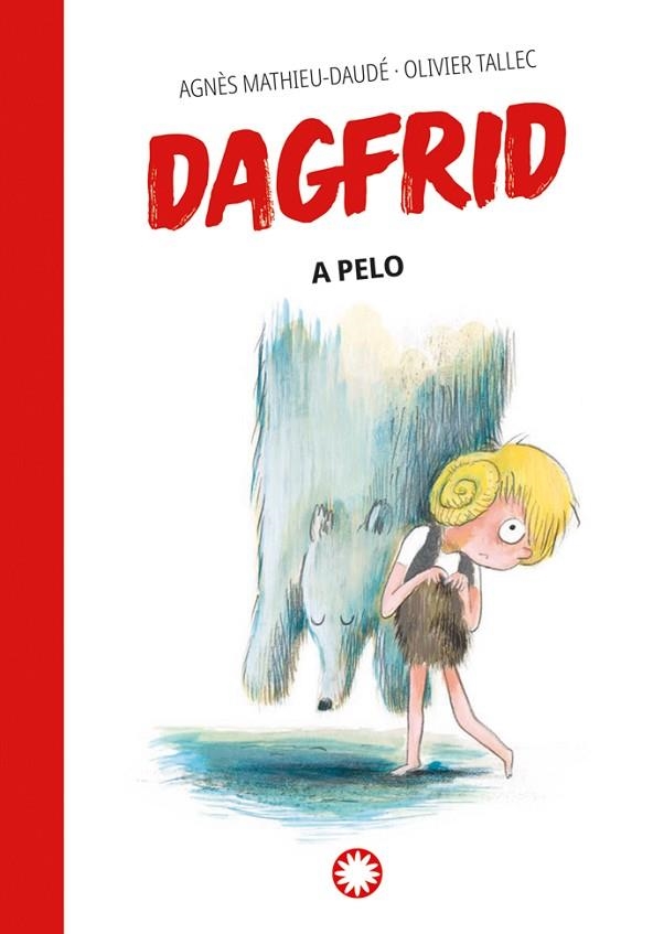 Dagfrid a pelo | 9788419401250 | Mathieu-Daudé, Agnès | Librería Castillón - Comprar libros online Aragón, Barbastro