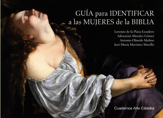 Guía para identificar a las mujeres de la Biblia | 9788437647661 | Plaza Escudero, Lorenzo de la;Olmedo Molino, Antonio;Morales Gómez, Adoración;Martínez Murillo, José | Librería Castillón - Comprar libros online Aragón, Barbastro