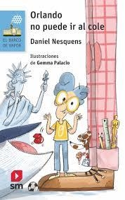 Orlando no puede ir al cole | 9788411823883 | Nesquens, Daniel | Librería Castillón - Comprar libros online Aragón, Barbastro