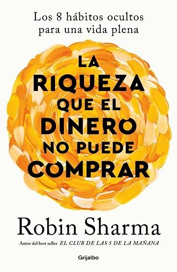 La riqueza que el dinero no puede comprar | 9788425366345 | Robin Sharma | Librería Castillón - Comprar libros online Aragón, Barbastro