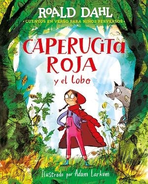 Caperucita roja y el lobo en verso (Colección Alfaguara Clásicos) | 9788418915925 | Roald Dahl | Librería Castillón - Comprar libros online Aragón, Barbastro