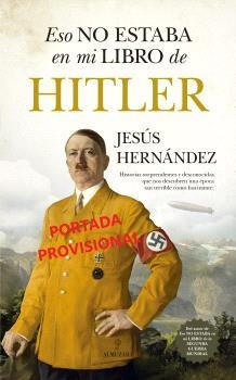 ESO NO ESTABA EN MI LIBRO DE HITLER | 9788410521049 | HERNÁNDEZ, JESÚS | Librería Castillón - Comprar libros online Aragón, Barbastro