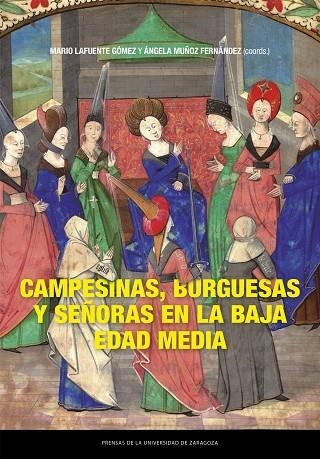 Campesinas, burguesas y señoras en la Baja Edad Media | 9788413407609 | Lafuente Gómez, Mario ; Muñoz Fernández, Ángela | Librería Castillón - Comprar libros online Aragón, Barbastro