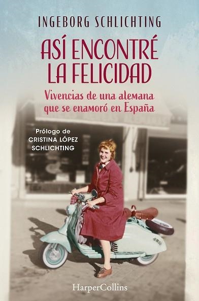 Así encontré la felicidad | 9788419883360 | Schlichting, Ingeborg | Librería Castillón - Comprar libros online Aragón, Barbastro