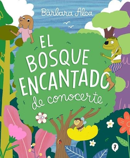 El bosque encantado de conocerte | 9788418621826 | Bárbara Alca | Librería Castillón - Comprar libros online Aragón, Barbastro