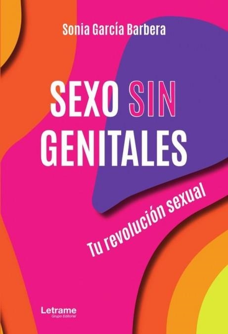 Sexo sin genitales | 9788411816694 | García Barbera, Sonia | Librería Castillón - Comprar libros online Aragón, Barbastro