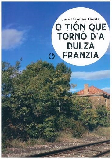 O Tion que torno d'a dulza Francia | 9788418973420 | Dieste Arbues, Jose Damian | Librería Castillón - Comprar libros online Aragón, Barbastro