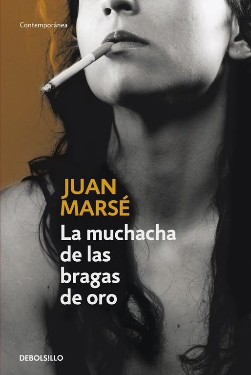 MUCHACHA DE LAS BRAGAS DE ORO, LA - DEBOLSILLO | 9788483460276 | Juan Marsé | Librería Castillón - Comprar libros online Aragón, Barbastro