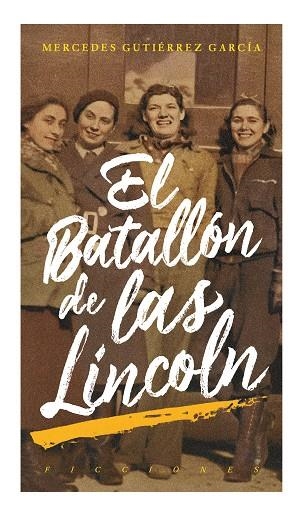 El batallón de las Lincoln | 9788419154491 | Gutierrez García, Mercedes | Librería Castillón - Comprar libros online Aragón, Barbastro