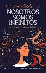 Nosotros somos infinitos | 9788419620743 | Sotelo, María | Librería Castillón - Comprar libros online Aragón, Barbastro