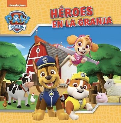 Paw Patrol | Patrulla Canina. Un cuento - Héroes en la granja | 9788448867867 | Nickelodeon | Librería Castillón - Comprar libros online Aragón, Barbastro