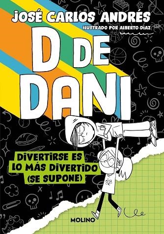 D de Dani 2 - Divertirse es lo más divertido (se supone) | 9788427241541 | José Carlos Andrés | Librería Castillón - Comprar libros online Aragón, Barbastro