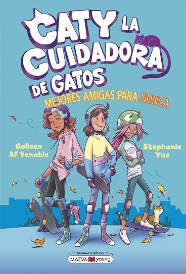 Caty la cuidadora de gatos 2: Mejores amigas para nunca | 9788419638854 | Yue, Stephanie ; Venable, Colleen AF | Librería Castillón - Comprar libros online Aragón, Barbastro