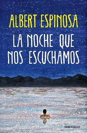 La noche que nos escuchamos | 9788466373050 | Albert Espinosa | Librería Castillón - Comprar libros online Aragón, Barbastro