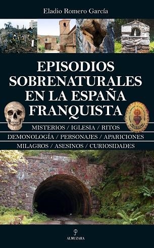 Episodios sobrenaturales en la España franquista | 9788410521544 | Eladio Romero García | Librería Castillón - Comprar libros online Aragón, Barbastro