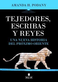 TEJEDORES, ESCRIBAS Y REYES | 9788410199910 | PODANY, AMANDA H. | Librería Castillón - Comprar libros online Aragón, Barbastro