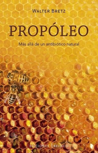 Propóleo | 9788411721387 | Bretz, Walter Antonio | Librería Castillón - Comprar libros online Aragón, Barbastro