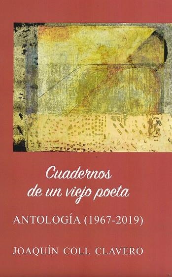 Cuadernos de un viejo poeta : Antología (1967-2019) | 9788409616220 | Coll Clavero, Joaquín | Librería Castillón - Comprar libros online Aragón, Barbastro