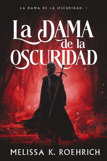 La dama de la oscuridad | 9788419988225 | Roehrich, Melissa K. | Librería Castillón - Comprar libros online Aragón, Barbastro