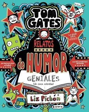 Tom Gates, 21. Relatos de humor geniales (de cinco estrellas) | 9788469642566 | Pichon, Liz | Librería Castillón - Comprar libros online Aragón, Barbastro