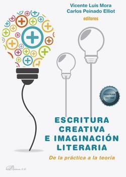 Escritura creativa e imaginación literaria : De la práctica a la teoría | 9788411228466 | MORA,VICENTE LUIS | Librería Castillón - Comprar libros online Aragón, Barbastro