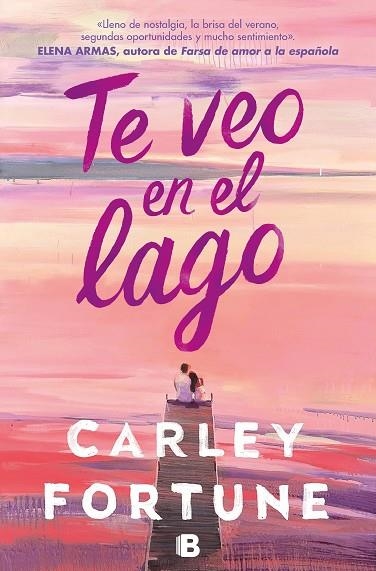 Te veo en el lago | 9788466676670 | Carley Fortune | Librería Castillón - Comprar libros online Aragón, Barbastro