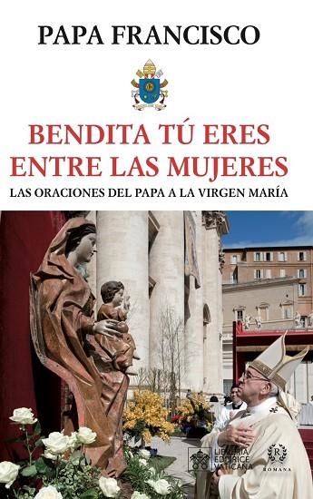 BENDITA TÚ ERES ENTRE LAS MUJERES | 9788419240163 | PAPA FRANCISCO | Librería Castillón - Comprar libros online Aragón, Barbastro