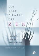 TRES PILARES DEL ZEN, LOS | 9788484451419 | KAPLEAU, PHILIP ROSHI | Librería Castillón - Comprar libros online Aragón, Barbastro