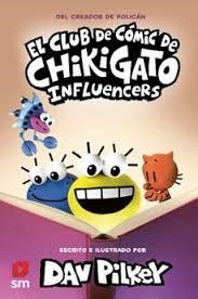 El Club de Cómic de Chikigato 5: Influencers | 9788411822954 | Pilkey, Dav | Librería Castillón - Comprar libros online Aragón, Barbastro