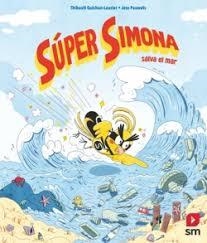 Súper Simona salva el mar | 9788411824613 | Guichon-Laurier, Thibault | Librería Castillón - Comprar libros online Aragón, Barbastro