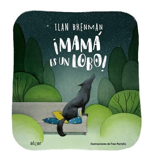 ¡Mamá es un lobo! | 9788491427162 | Ilan Brenman | Librería Castillón - Comprar libros online Aragón, Barbastro