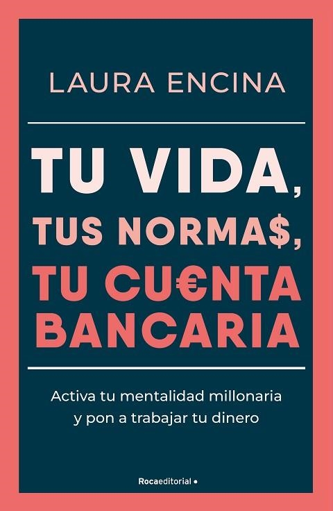 Tu vida, tus normas, tu cuenta bancaria | 9788410096431 | Laura Encina | Librería Castillón - Comprar libros online Aragón, Barbastro