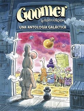 GOOMER. UNA ANTOLOGIA GALACTICA | 9788467969429 | MORENO/MARTÍNEZ | Librería Castillón - Comprar libros online Aragón, Barbastro